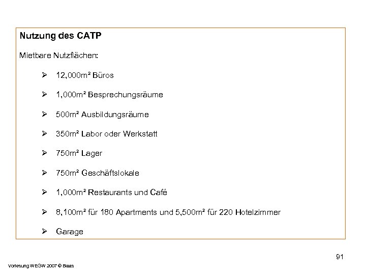 Nutzung des CATP Mietbare Nutzflächen: Ø 12, 000 m² Büros Ø 1, 000 m²