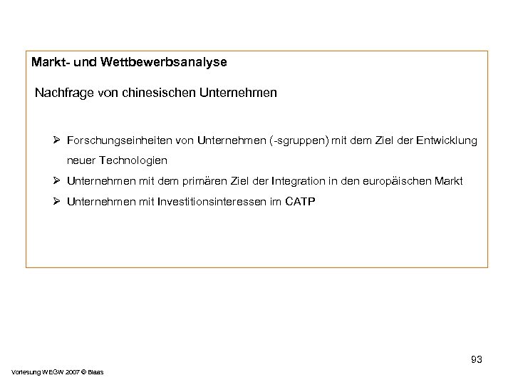 Markt- und Wettbewerbsanalyse Nachfrage von chinesischen Unternehmen Ø Forschungseinheiten von Unternehmen (-sgruppen) mit dem