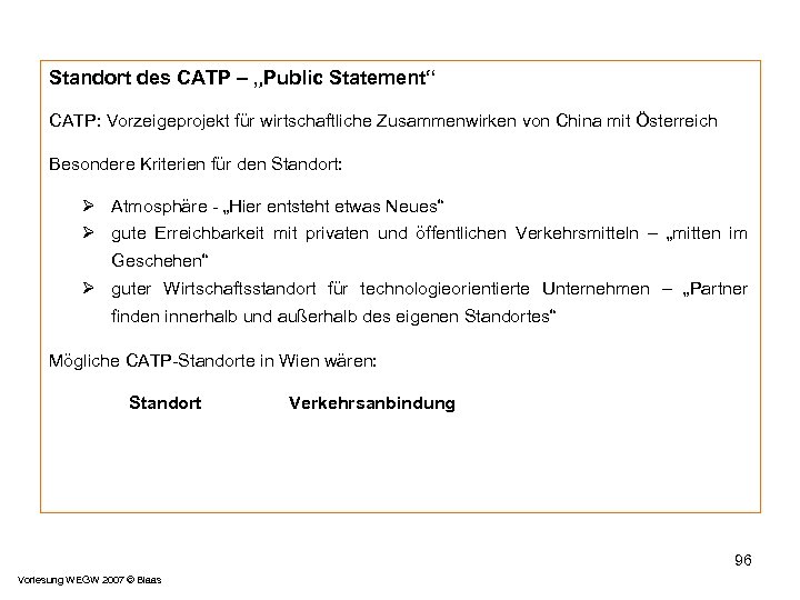Standort des CATP – „Public Statement“ CATP: Vorzeigeprojekt für wirtschaftliche Zusammenwirken von China mit
