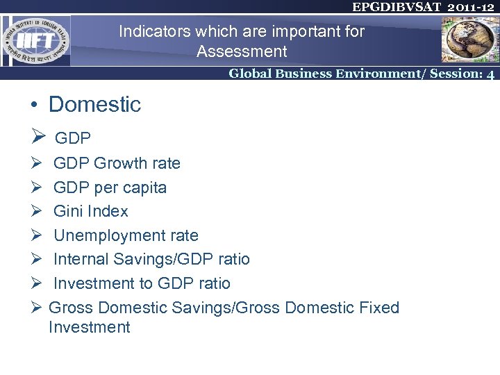 EPGDIBVSAT 2011 -12 Indicators which are important for Assessment Global Business Environment/ Session: 4