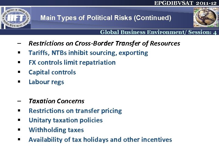 EPGDIBVSAT 2011 -12 Main Types of Political Risks (Continued) Global Business Environment/ Session: 4