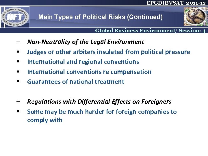 EPGDIBVSAT 2011 -12 Main Types of Political Risks (Continued) Global Business Environment/ Session: 4