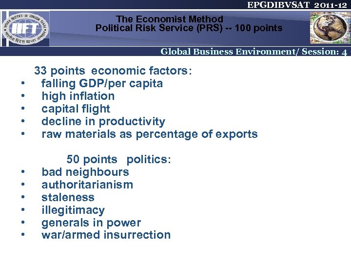 EPGDIBVSAT 2011 -12 The Economist Method Political Risk Service (PRS) -- 100 points Global