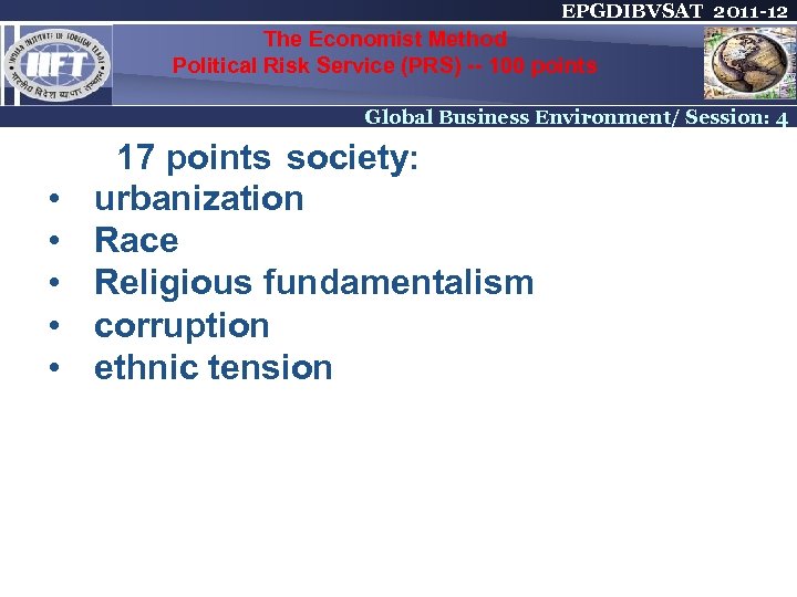 EPGDIBVSAT 2011 -12 The Economist Method Political Risk Service (PRS) -- 100 points Global