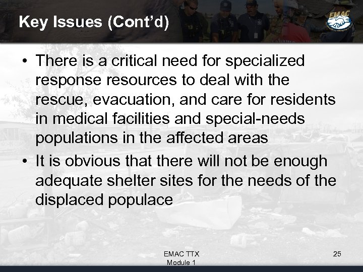 Key Issues (Cont’d) • There is a critical need for specialized response resources to