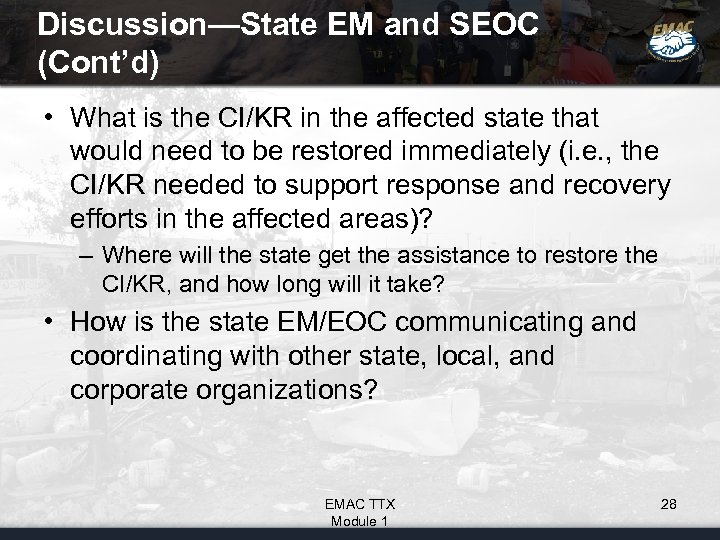 Discussion—State EM and SEOC (Cont’d) • What is the CI/KR in the affected state