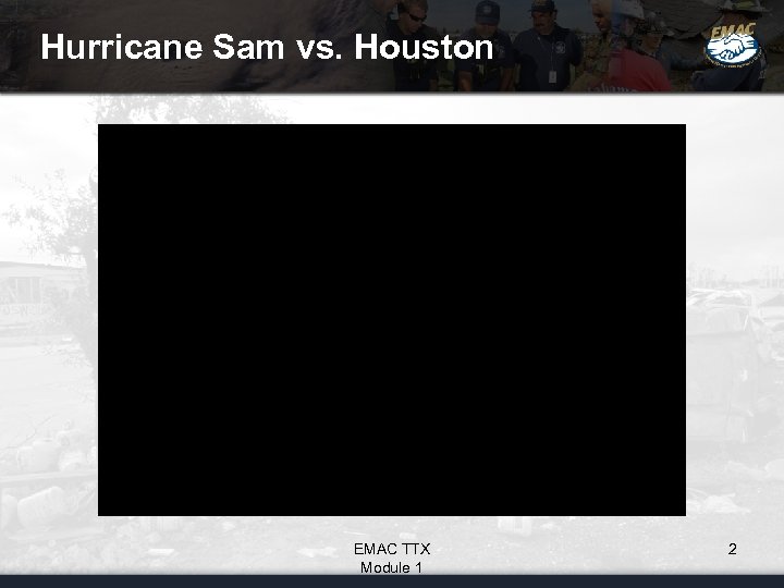 Hurricane Sam vs. Houston EMAC TTX Module 1 2 