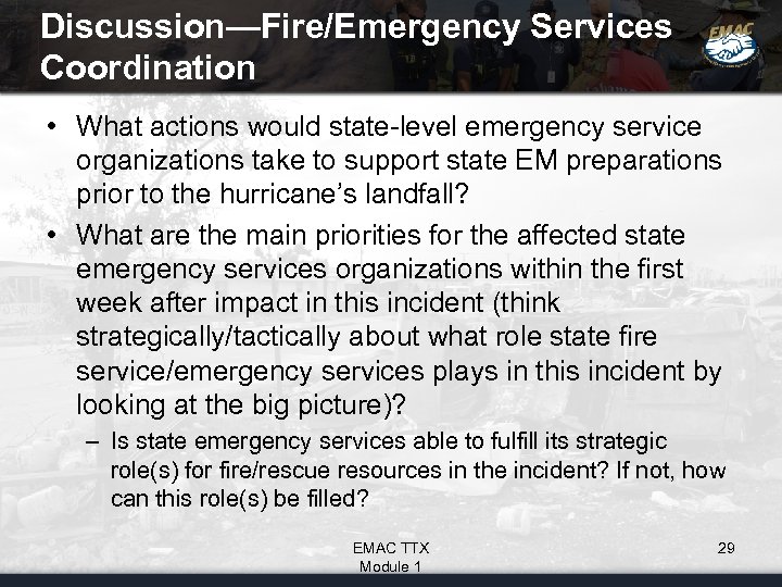 Discussion—Fire/Emergency Services Coordination • What actions would state-level emergency service organizations take to support