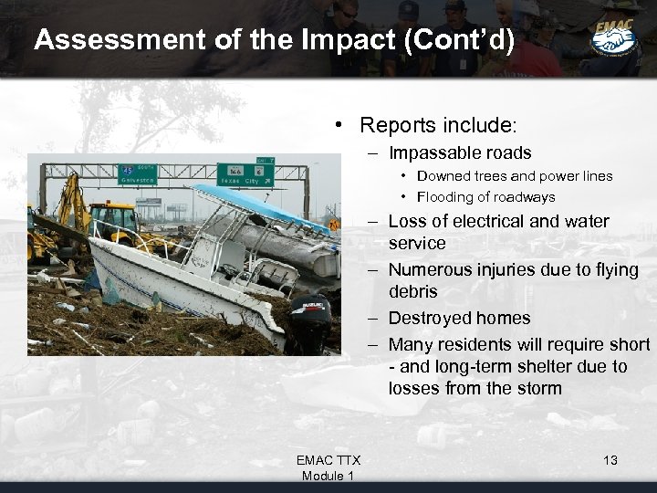 Assessment of the Impact (Cont’d) • Reports include: – Impassable roads • Downed trees