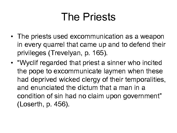 The Priests • The priests used excommunication as a weapon in every quarrel that