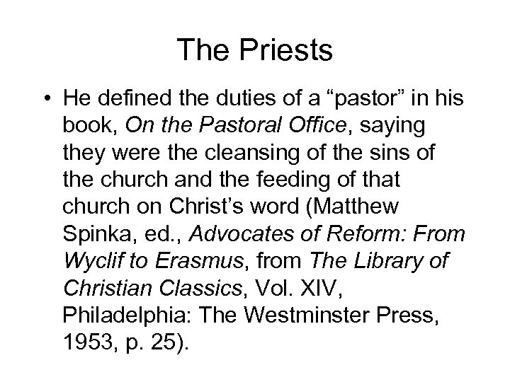 The Priests • He defined the duties of a “pastor” in his book, On