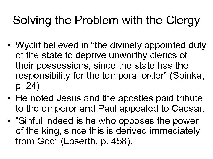 Solving the Problem with the Clergy • Wyclif believed in “the divinely appointed duty