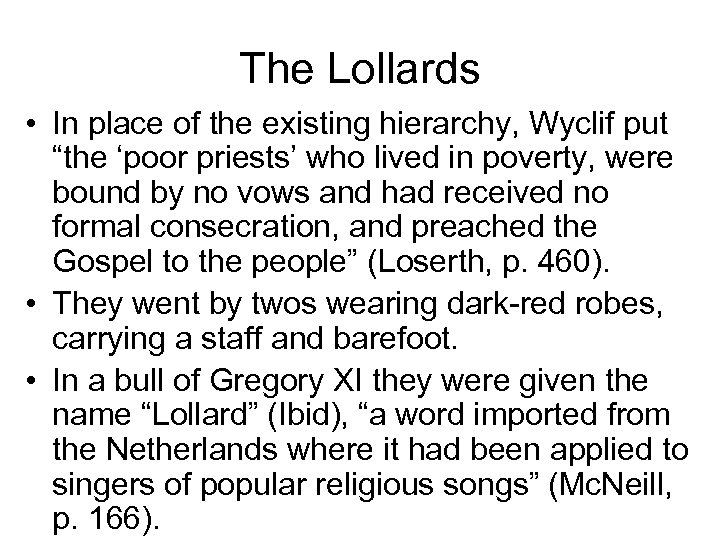 The Lollards • In place of the existing hierarchy, Wyclif put “the ‘poor priests’