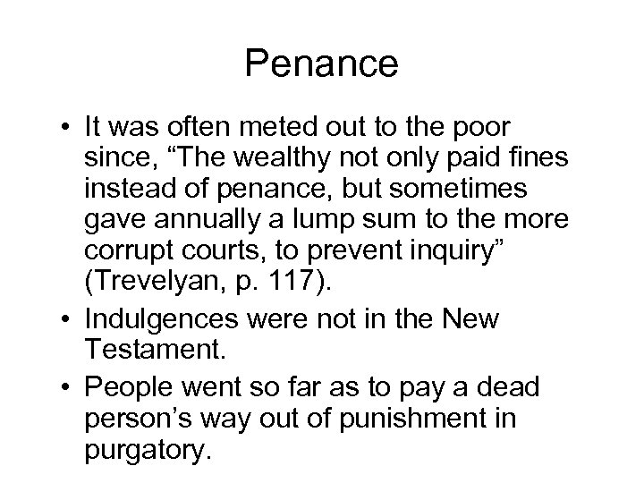 Penance • It was often meted out to the poor since, “The wealthy not