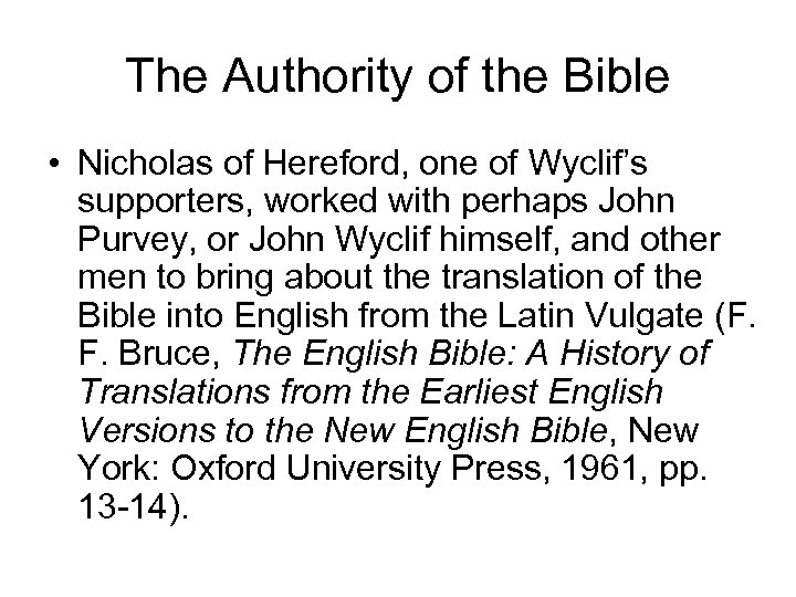 The Authority of the Bible • Nicholas of Hereford, one of Wyclif’s supporters, worked