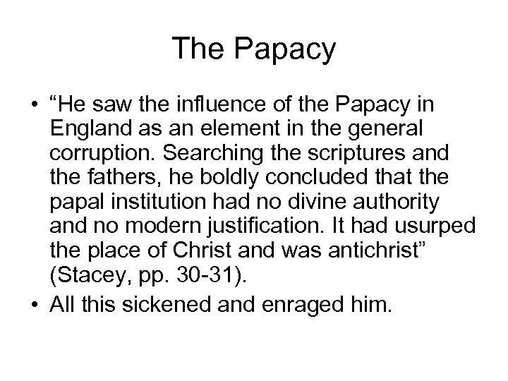 The Papacy • “He saw the influence of the Papacy in England as an