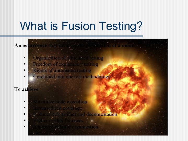 What is Fusion Testing? An occurrence that involves the production of a union •