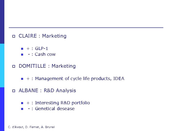 p CLAIRE : Marketing n n p DOMITILLE : Marketing n p + :