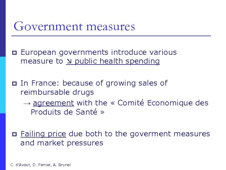 Government measures p European governments introduce various measure to public health spending p In