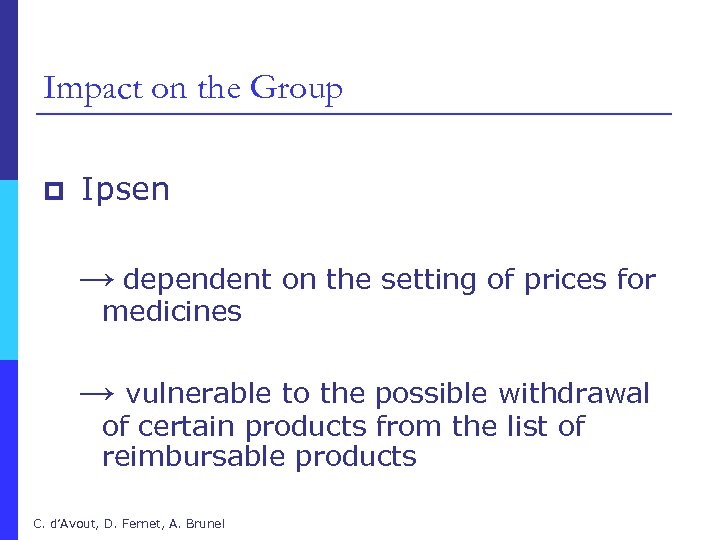 Impact on the Group p Ipsen → dependent on the setting of prices for