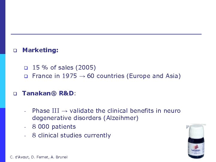 q Marketing: q q q 15 % of sales (2005) France in 1975 →