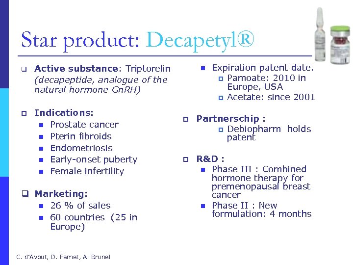 Star product: Decapetyl® q p Active substance: Triptorelin (decapeptide, analogue of the natural hormone