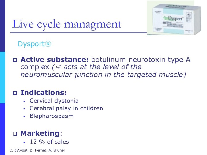Live cycle managment Dysport® p Active substance: botulinum neurotoxin type A complex ( acts