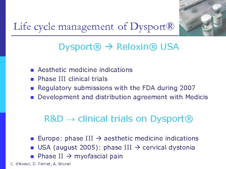Life cycle management of Dysport® Reloxin® USA n n Aesthetic medicine indications Phase III