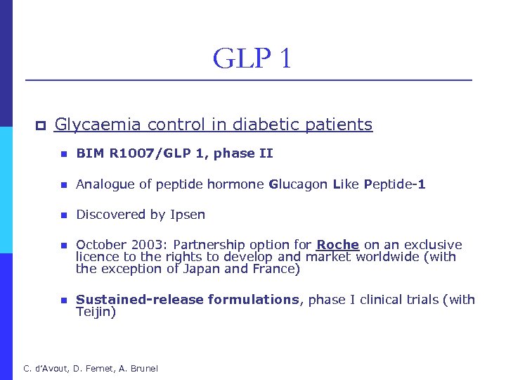 GLP 1 p Glycaemia control in diabetic patients n BIM R 1007/GLP 1, phase