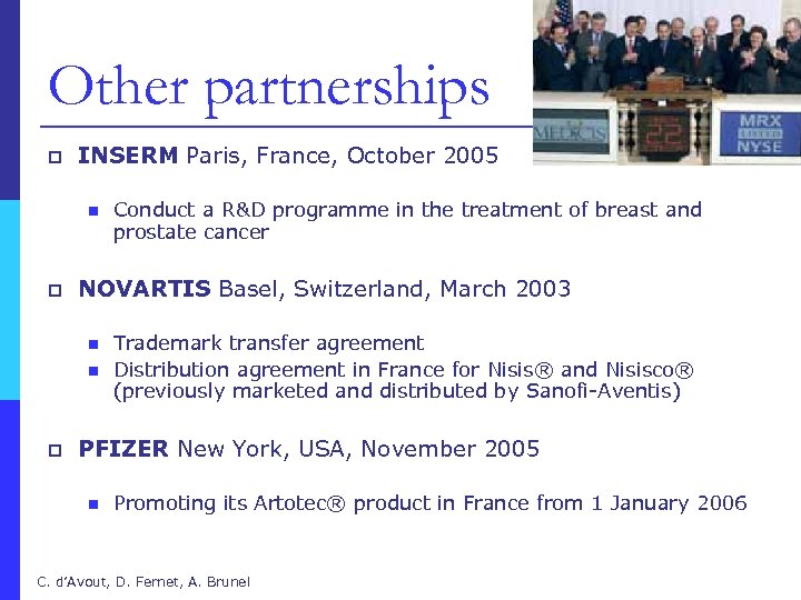 Other partnerships p INSERM Paris, France, October 2005 n p NOVARTIS Basel, Switzerland, March