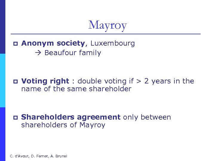 Mayroy p Anonym society, Luxembourg Beaufour family p Voting right : double voting if