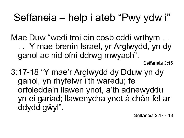 Seffaneia – help i ateb “Pwy ydw i” Mae Duw “wedi troi ein cosb