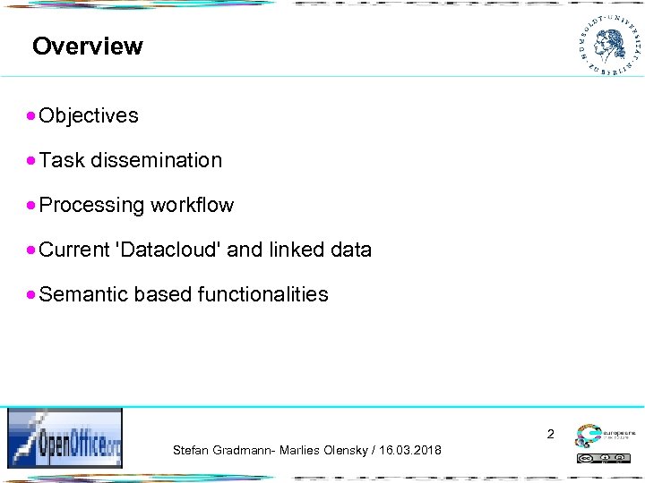 Overview Objectives Task dissemination Processing workflow Current 'Datacloud' and linked data Semantic based functionalities