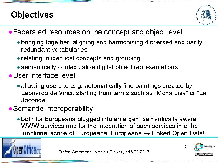 Objectives Federated resources on the concept and object level bringing together, aligning and harmonising