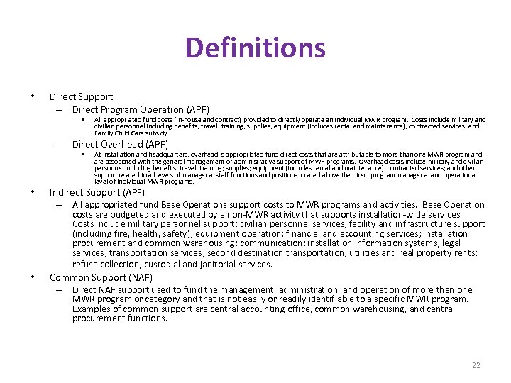 Definitions • Direct Support – Direct Program Operation (APF) • All appropriated fund costs
