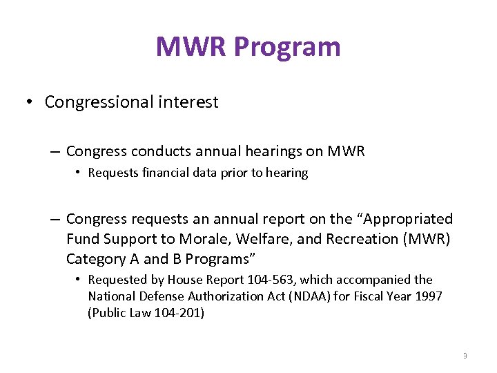 MWR Program • Congressional interest – Congress conducts annual hearings on MWR • Requests