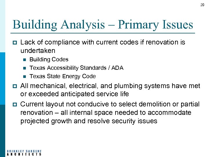 20 Building Analysis – Primary Issues p Lack of compliance with current codes if