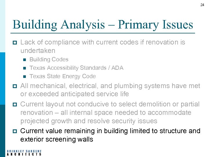 24 Building Analysis – Primary Issues p Lack of compliance with current codes if