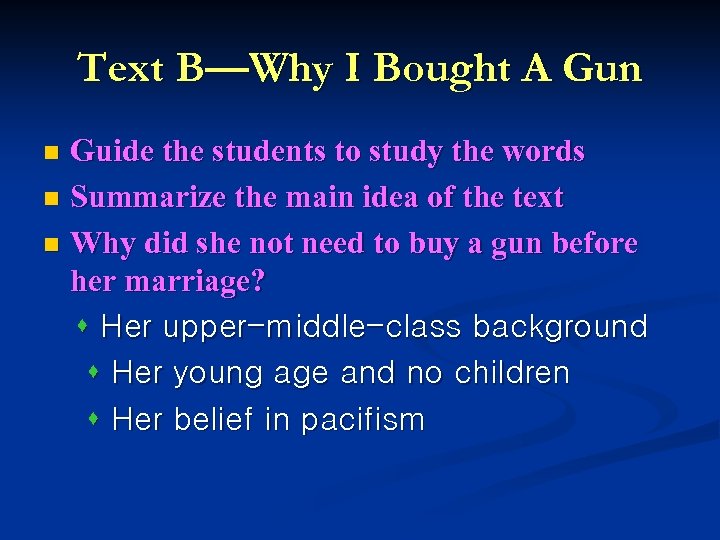 Text B—Why I Bought A Gun Guide the students to study the words n