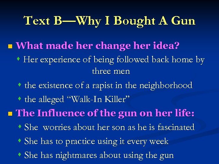 Text B—Why I Bought A Gun What made her change her idea? Her experience