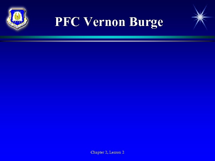 PFC Vernon Burge Chapter 2, Lesson 2 