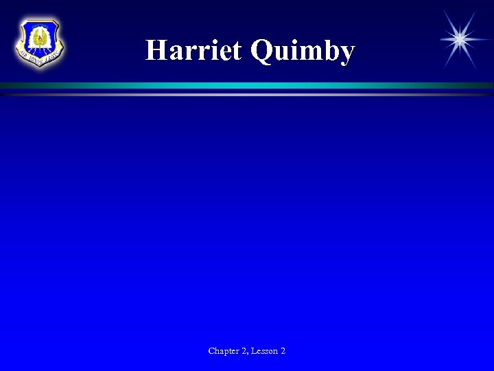 Harriet Quimby Chapter 2, Lesson 2 