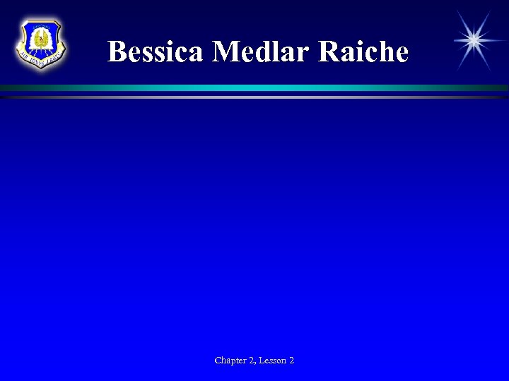 Bessica Medlar Raiche Chapter 2, Lesson 2 