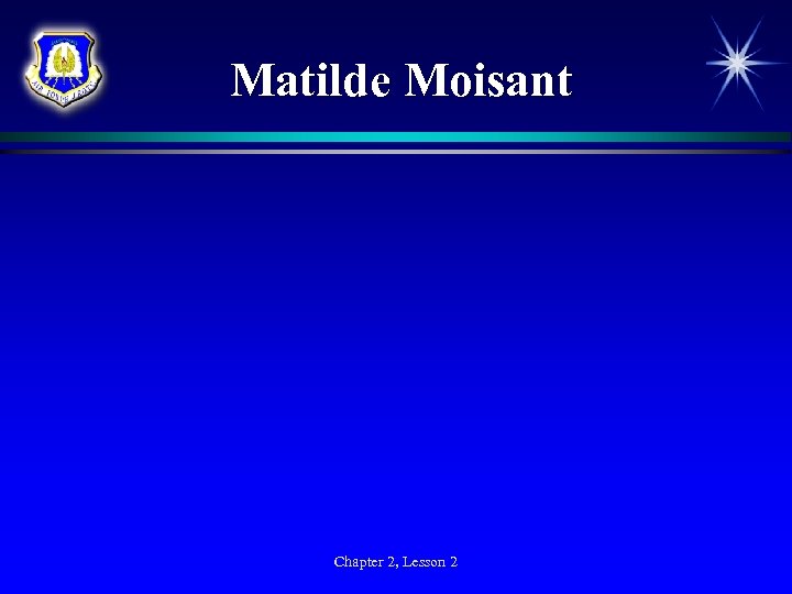 Matilde Moisant Chapter 2, Lesson 2 