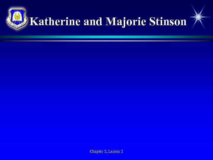 Katherine and Majorie Stinson Chapter 2, Lesson 2 