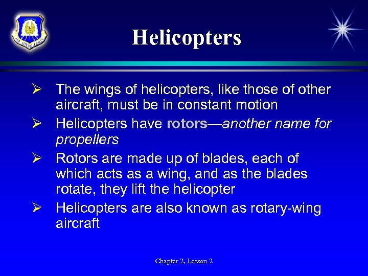 Helicopters Ø The wings of helicopters, like those of other aircraft, must be in