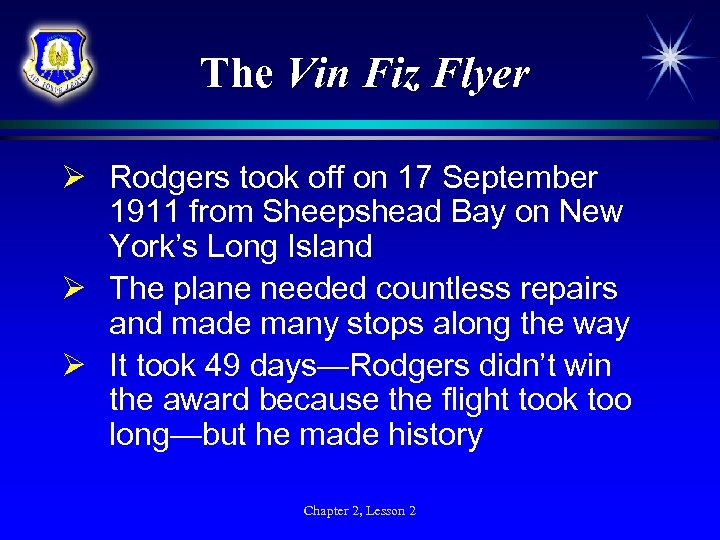 The Vin Fiz Flyer Ø Rodgers took off on 17 September 1911 from Sheepshead