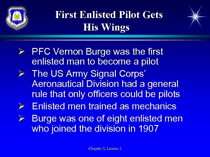 First Enlisted Pilot Gets His Wings Ø PFC Vernon Burge was the first enlisted