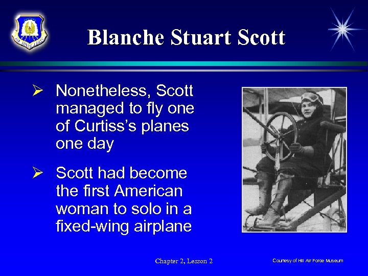 Blanche Stuart Scott Ø Nonetheless, Scott managed to fly one of Curtiss’s planes one