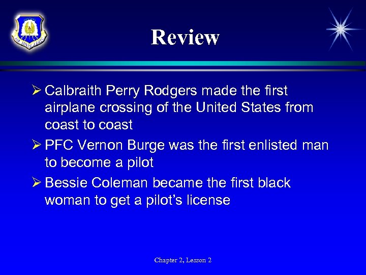 Review Ø Calbraith Perry Rodgers made the first airplane crossing of the United States